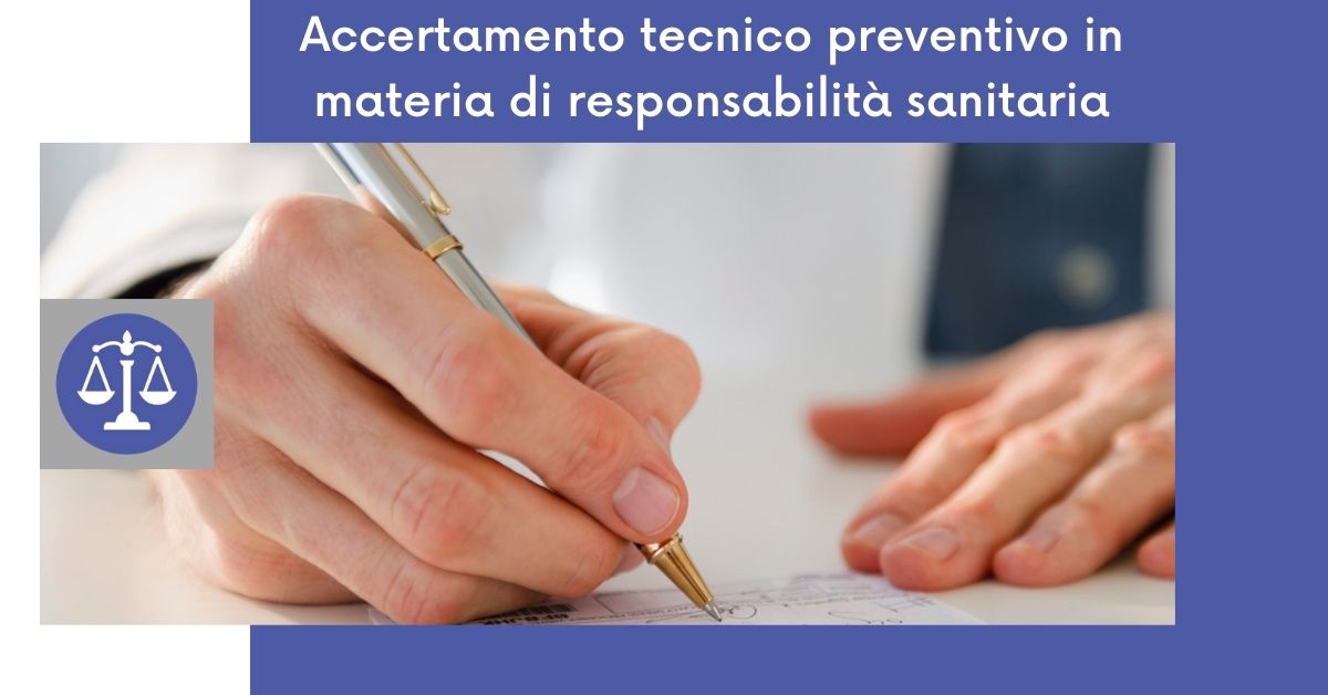 Accertamento tecnico preventivo in materia di responsabilità sanitaria