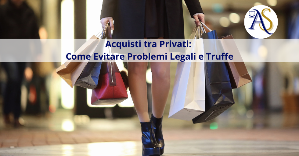 Acquisti tra Privati: Come Evitare Problemi Legali e Truffe