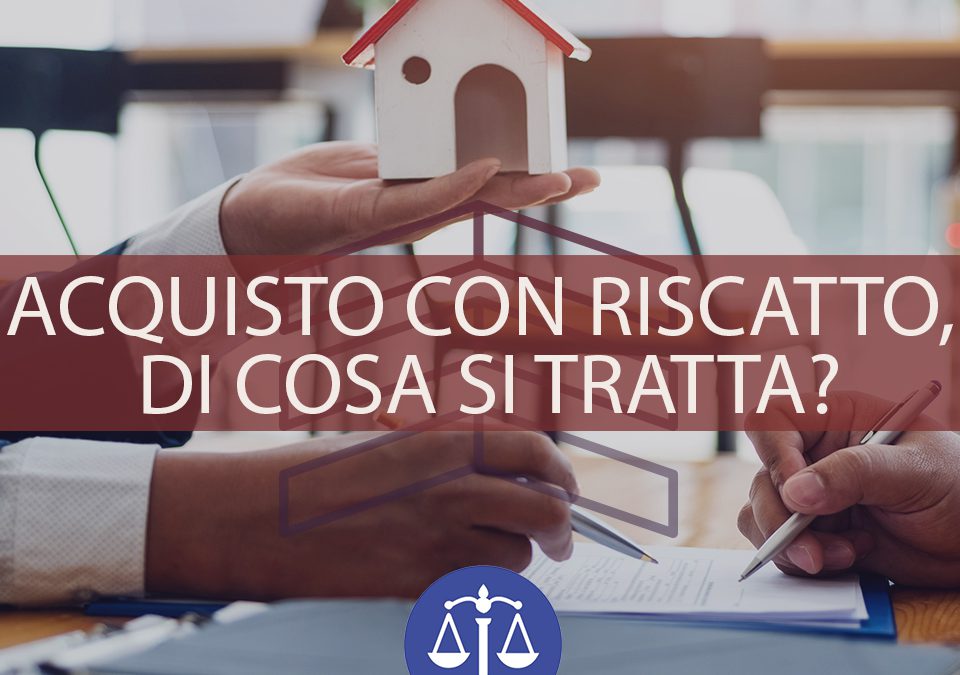 Acquisto con riscatto, di cosa si tratta?