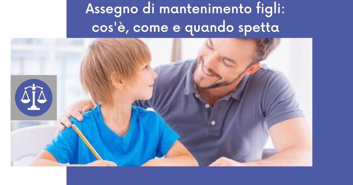 Assegno di mantenimento figli: cos’è, come e quando spetta Assegno di mantenimento figli: cos'è, come e quando spetta