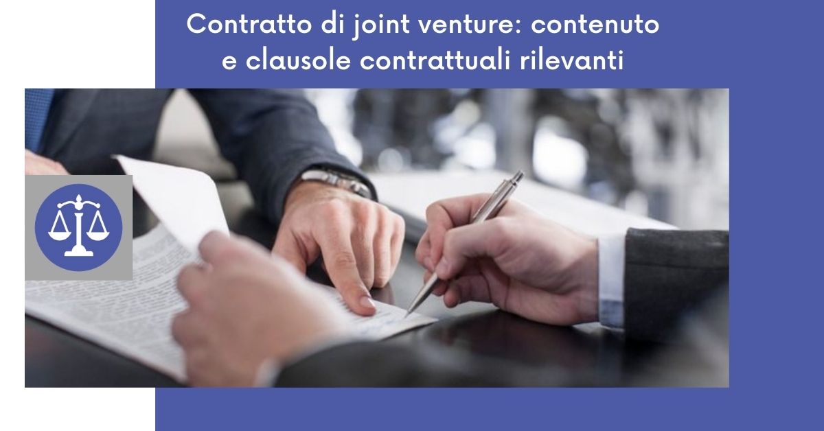 Contratto di joint venture: contenuto e clausole contrattuali rilevanti
