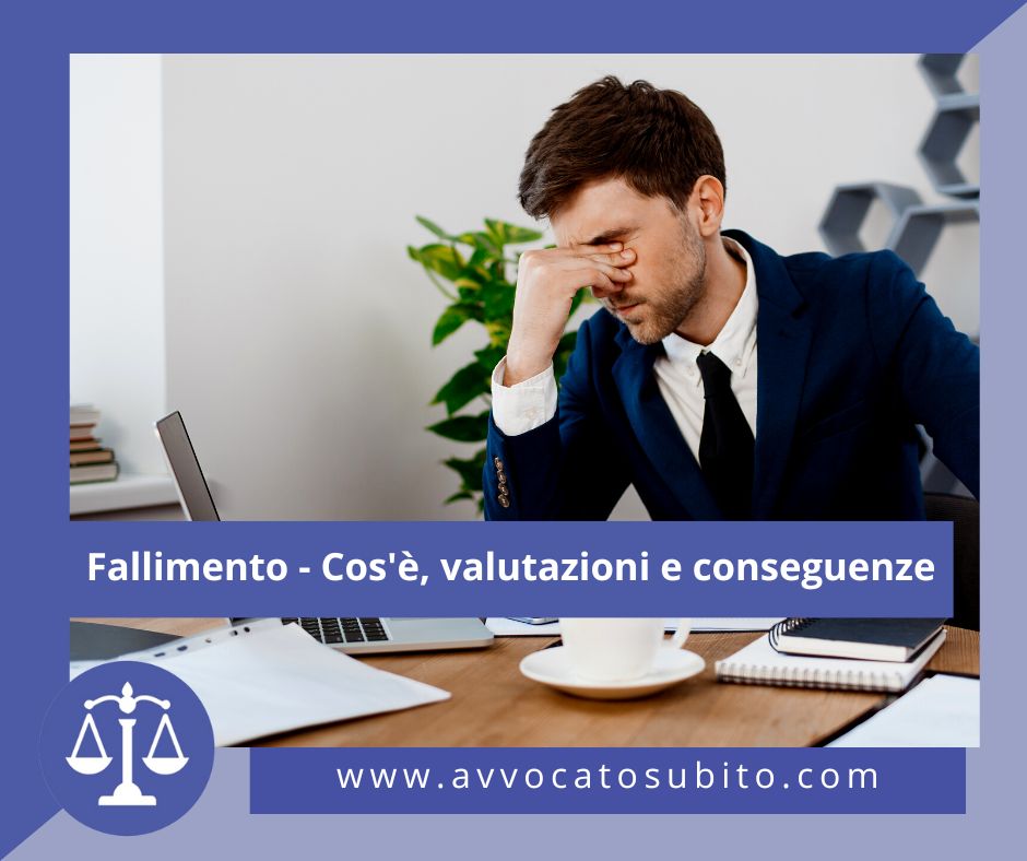 Fallimento - Cos'è, valutazioni e conseguenze