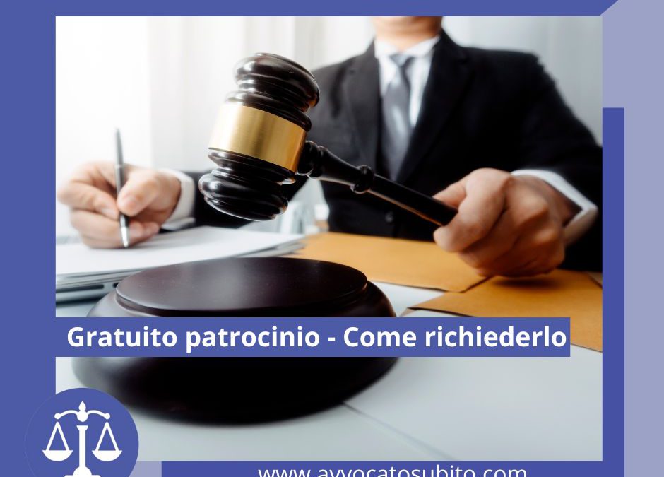 Gratuito patrocinio – Come richiederlo