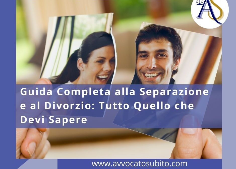 Guida Completa alla Separazione e al Divorzio