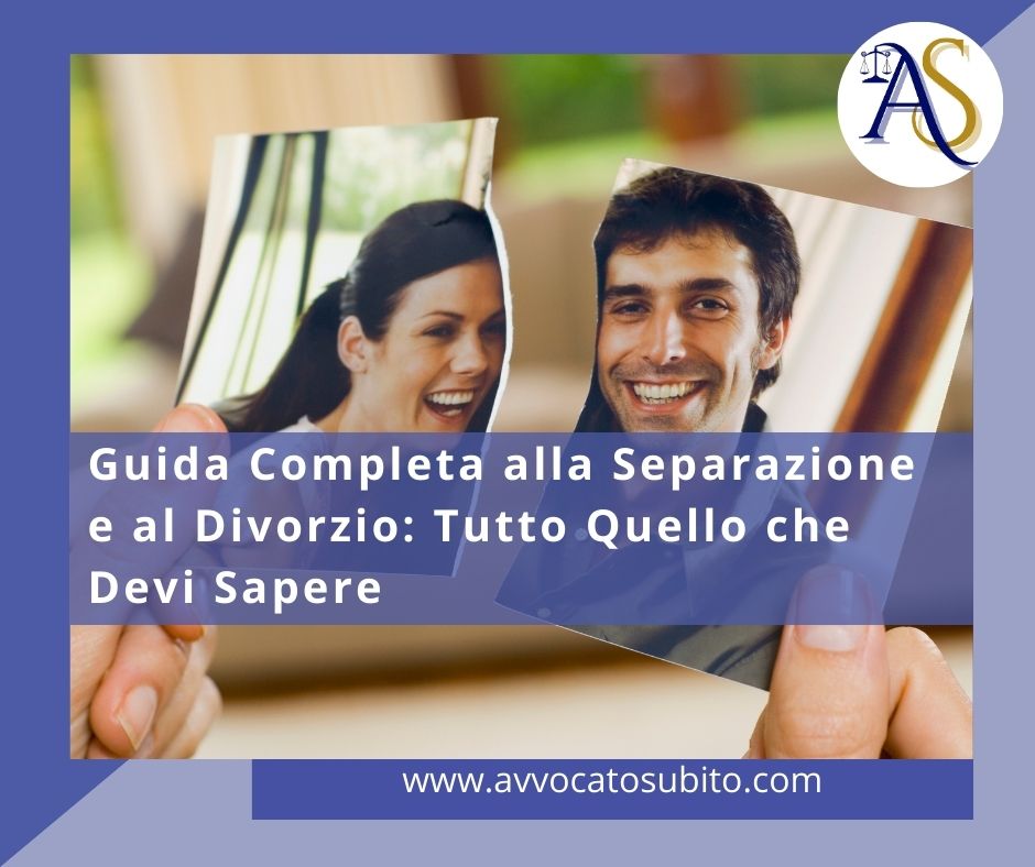 Guida Completa alla Separazione e al Divorzio- Tutto Quello che Devi Sapere