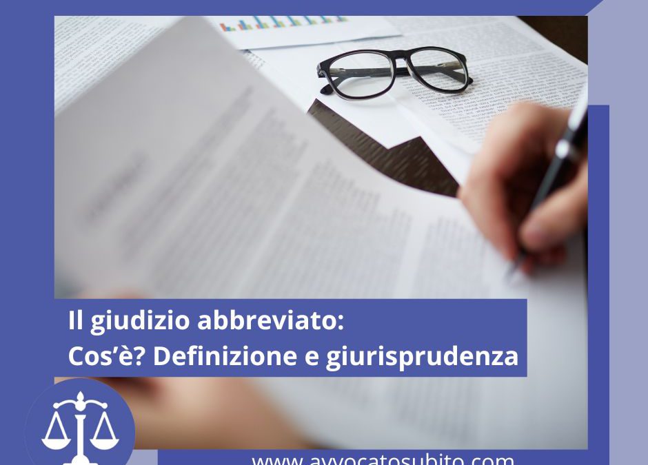 Il giudizio abbreviato: Cos’è – Definizione e giurisprudenza