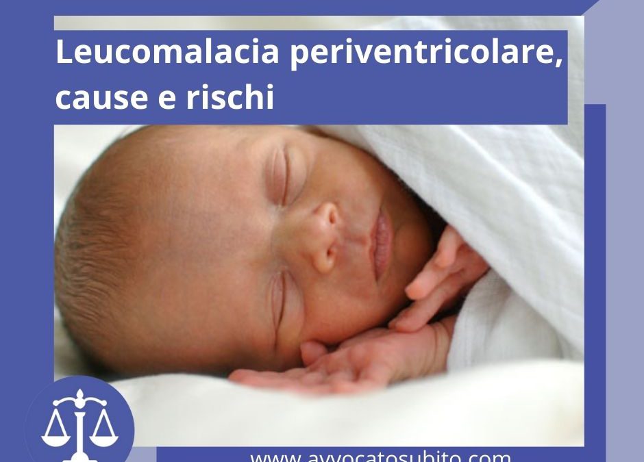 Leucomalacia periventricolare, cause e rischi