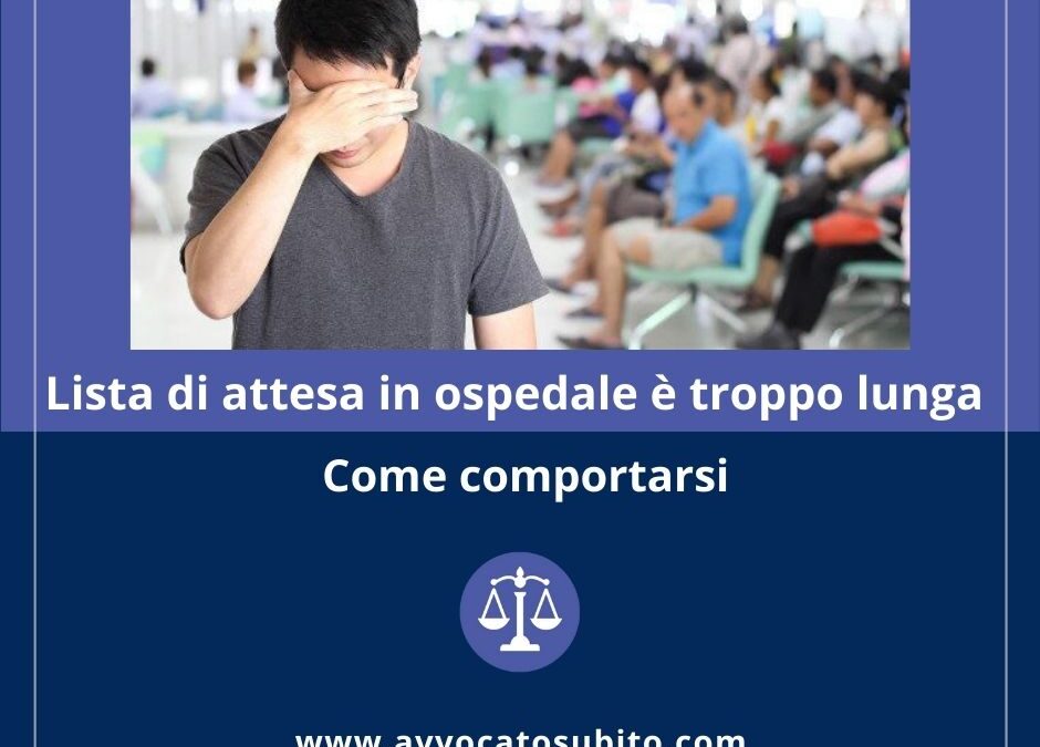 Lista di attesa in ospedale è troppo lunga – Come comportarsi