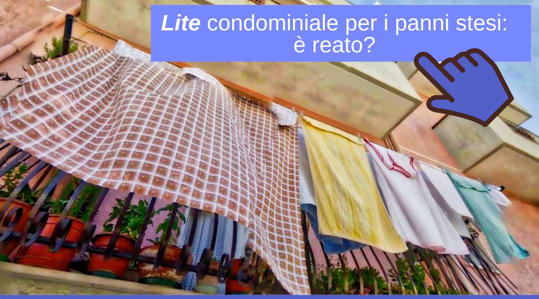 Lite condominiale per i panni stesi: è reato?