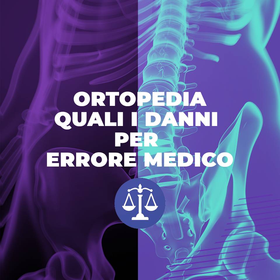 Ortopedia - Quali i danni per errore medico