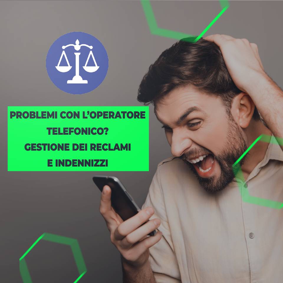 Problemi con l’operatore telefonico - Gestione dei reclami e indennizzi