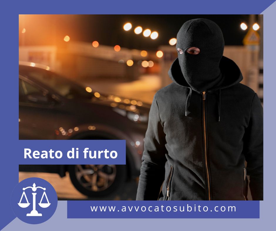 Reato di furto, di cosa si tratta, a quale avvocato affidarsi