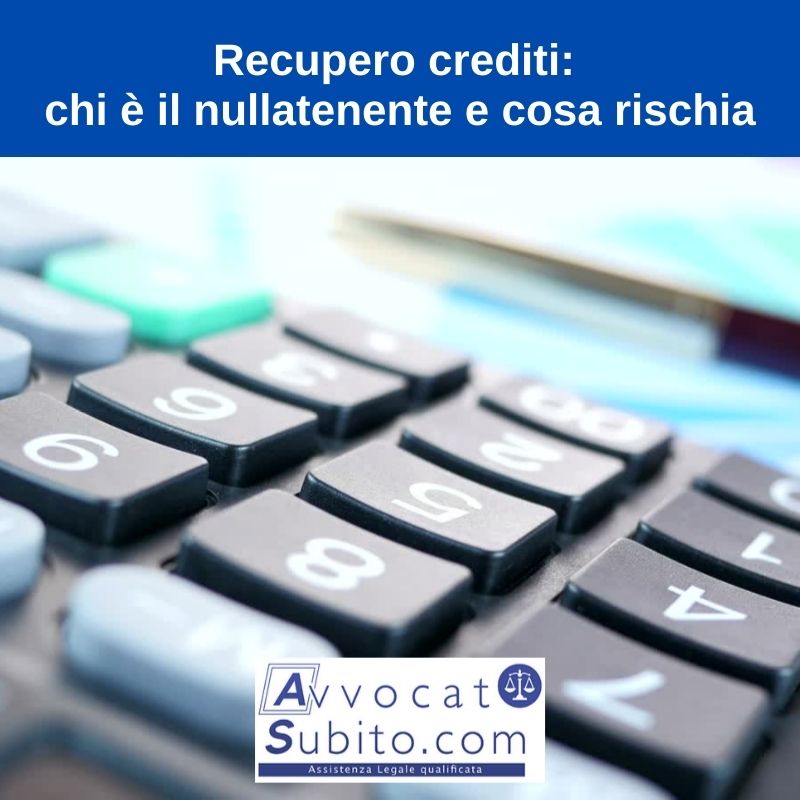 Recupero crediti: chi è il nullatenente e cosa rischia