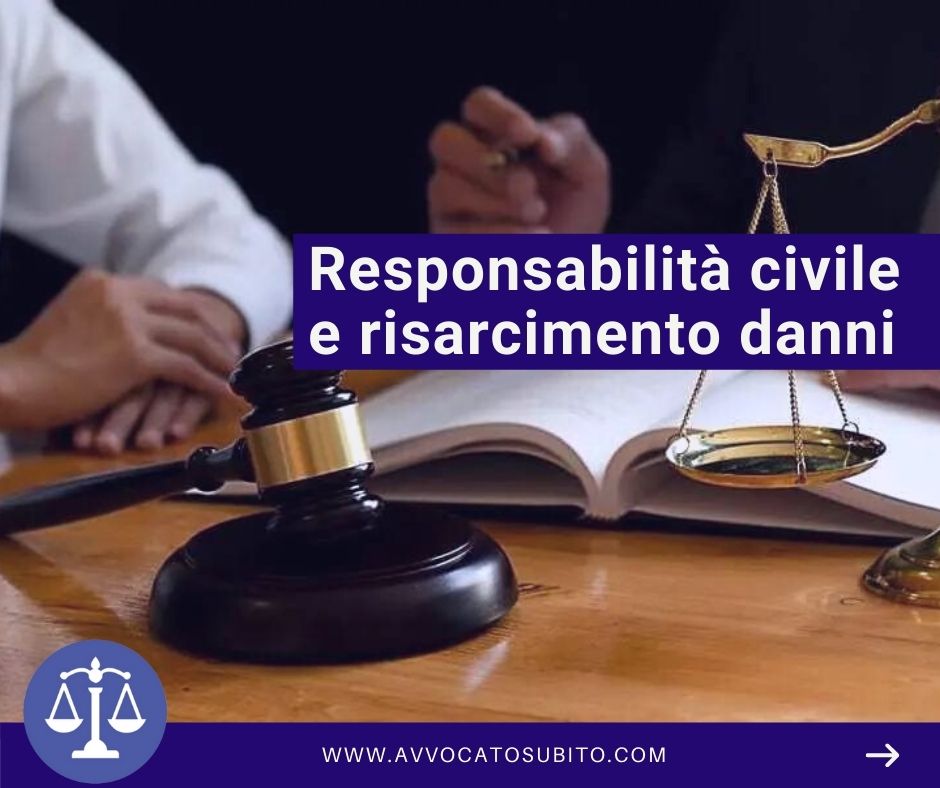 Responsabilità civile e risarcimento danni Responsabilità civile e risarcimento danni