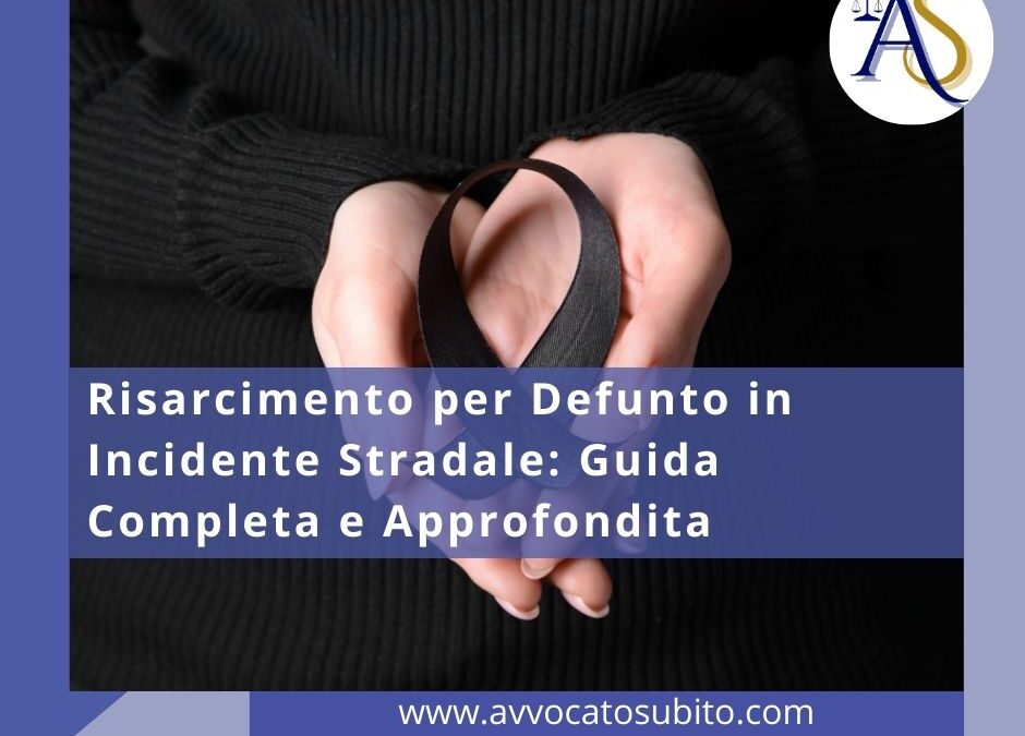 Risarcimento per Defunto in Incidente Stradale: Guida Completa e Approfondita
