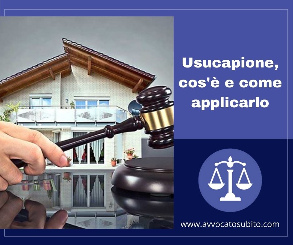 Usucapione - cos'è e come applicarlo 