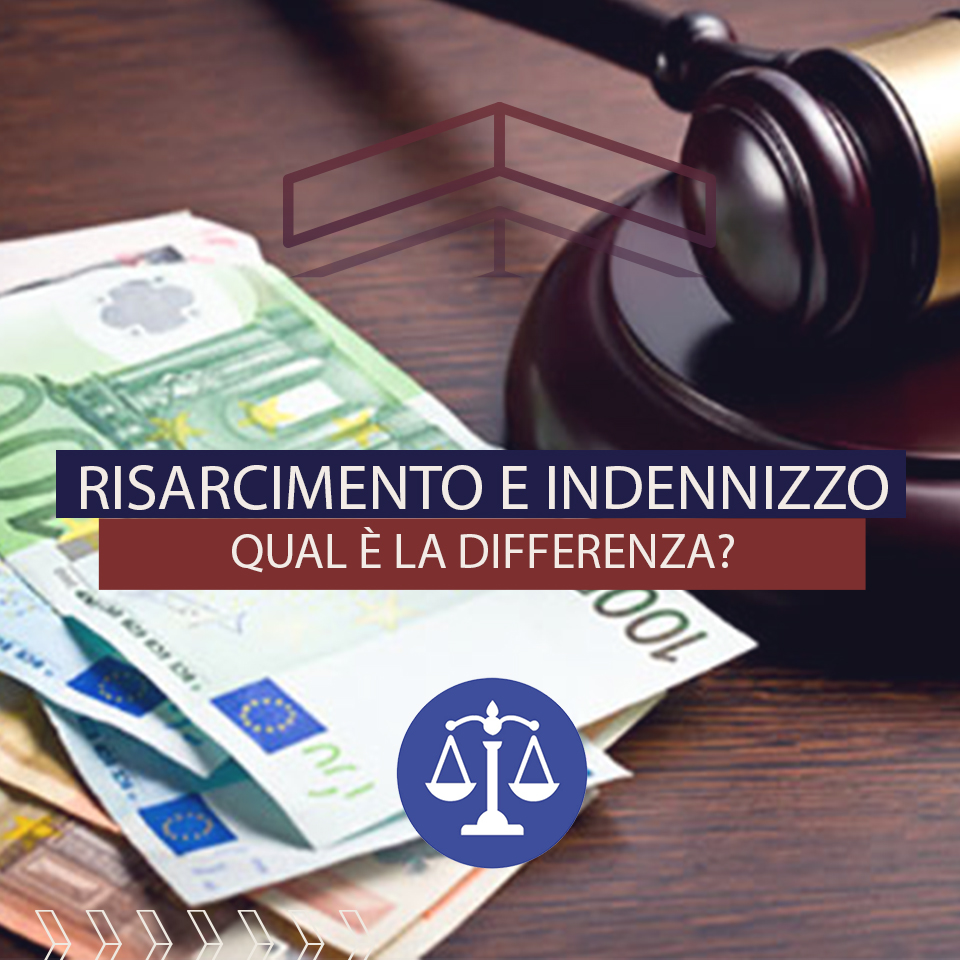 Risarcimento e indennizzo – Qual è la differenza?